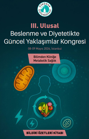III. Ulusal Beslenme ve Diyetetikte Güncel Yaklaşımlar Kongresi Bildiri Özetleri Kitabı