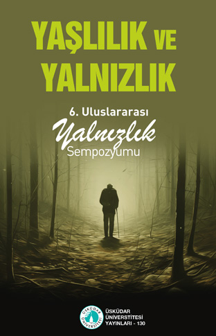 Yaşlılık ve Yalnızlık: 6. Uluslararası Yalnızlık Sempozyumu